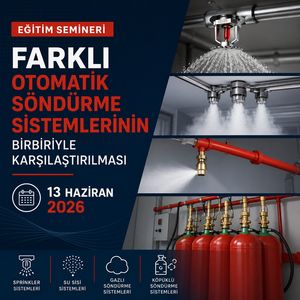 TÜYAK Eğitim Semineri: Farklı Otomatik Söndürme Sistemlerinin Birbiriyle Karşılaştırılması